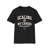 Scaling Is My Cardio Shirt, Funny Dental Hygienist Shirt, RDH Gift, Dental Office Team Tee, Dental Hygiene Gift