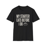 My Starter Eats Before I Do Shirt, Funny Sourdough Shirt, Sourdough Starter Gift, Bread Baker Tee, Homestead Baking Gift