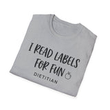 I Read Labels for Fun Shirt, Funny Dietitian Shirt, Dietitian Gift, Nutrition Tee, RD Gift