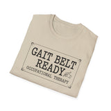 Gait Belt Ready Shirt, Funny Occupational Therapy Shirt, OT Gift, Occupational Therapist Tee, OTA Graduation Gift