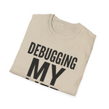 Debugging My Life Shirt, Funny Software Engineer Shirt, Programmer Gift, Software Developer Tee, Coder Gift
