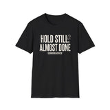 Hold Still, Almost Done Shirt, Funny Sonographer Shirt, Sonographer Gift, Ultrasound Tech Tee, Sonography Gift