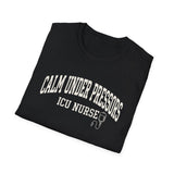 Calm Under Pressors Shirt, Funny ICU Nurse Shirt, ICU Nurse Gift, Critical Care Nurse Tee, Nurse Week Gift