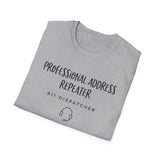 Professional Address Repeater Shirt, Funny 911 Dispatcher Shirt, Dispatcher Gift, 911 Dispatcher Tee, Telecommunicator Gift