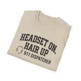 Headset On, Hair Up Shirt, Funny 911 Dispatcher Shirt, Dispatcher Gift, 911 Dispatcher Tee, Telecommunicator Gift