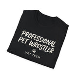 Professional Pet Wrestler Shirt, Funny Vet Tech Shirt, Vet Tech Gift, Veterinary Technician Tee, Vet Clinic Gift