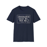 Insurance Said No, Not Me Shirt, Funny Pharmacy Tech Shirt, Pharmacist Gift, Pharmacy Technician Tee, Pharmacy Week Gift