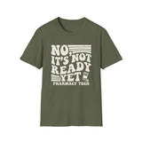 No, It's Not Ready Yet Shirt, Funny Pharmacy Tech Shirt, Pharmacist Gift, Pharmacy Technician Tee, Pharmacy Week Gift