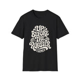 Up Before the Rooster Shirt, Funny Farmer Shirt, Farmer Gift, Farm Tee, Homestead Gift