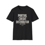 Partial Credit Distributor Shirt, Funny Math Teacher Shirt, Math Teacher Gift, Teacher Tee, Back to School Gift