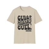 Gull? Probably Gull Shirt, Funny Birder Shirt, Bird Watcher Gift, Birdwatching Tee, Birder Gift