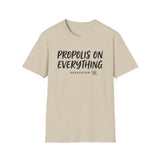 Propolis on Everything Shirt, Funny Beekeeper Shirt, Beekeeping Gift, Beekeeper Tee, Honey Lover Gift