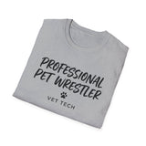 Professional Pet Wrestler Shirt, Funny Vet Tech Shirt, Vet Tech Gift, Veterinary Technician Tee, Vet Clinic Gift