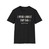 I Read Labels for Fun Shirt, Funny Dietitian Shirt, Dietitian Gift, Nutrition Tee, RD Gift