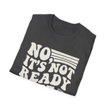 No, It's Not Ready Yet Shirt, Funny Pharmacy Tech Shirt, Pharmacist Gift, Pharmacy Technician Tee, Pharmacy Week Gift