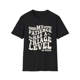 My Patience Has a Triage Level Shirt, Funny ER Nurse Shirt, ER Nurse Gift, Emergency Nurse Tee, Nurse Week Gift
