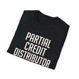 Partial Credit Distributor Shirt, Funny Math Teacher Shirt, Math Teacher Gift, Teacher Tee, Back to School Gift