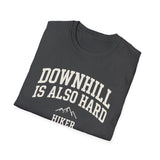 Downhill Is Also Hard Shirt, Funny Hiker Shirt, Hiker Gift, Hiking Tee, Outdoor Lover Gift