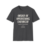 Order of Operations Enforcer Shirt, Funny Math Teacher Shirt, Math Teacher Gift, Teacher Tee, Back to School Gift