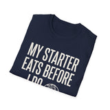 My Starter Eats Before I Do Shirt, Funny Sourdough Shirt, Sourdough Starter Gift, Bread Baker Tee, Homestead Baking Gift