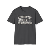 Currently in Bulk. Do Not Disturb Shirt, Funny Sourdough Shirt, Sourdough Starter Gift, Bread Baker Tee, Homestead Baking Gift
