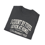 I Count by Fives (Even at Home) Shirt, Funny Pharmacy Tech Shirt, Pharmacist Gift, Pharmacy Technician Tee, Pharmacy Week Gift