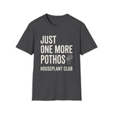 Just One More Pothos Shirt, Funny Houseplant Club Shirt, Plant Lover Gift, Houseplant Tee, Gardening Gift