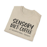 Sensory Diet: Coffee Shirt, Funny Occupational Therapy Shirt, OT Gift, Occupational Therapist Tee, OTA Graduation Gift
