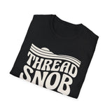 Thread Snob Shirt, Funny Quilter Shirt, Quilter Gift, Quilting Tee, Sewing Lover Gift