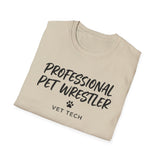 Professional Pet Wrestler Shirt, Funny Vet Tech Shirt, Vet Tech Gift, Veterinary Technician Tee, Vet Clinic Gift