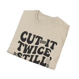Cut It Twice, Still Short Shirt, Funny Quilter Shirt, Quilter Gift, Quilting Tee, Sewing Lover Gift
