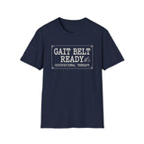 Gait Belt Ready Shirt, Funny Occupational Therapy Shirt, OT Gift, Occupational Therapist Tee, OTA Graduation Gift