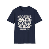 Negative Splits, Positive Vibes Shirt, Funny Runner Shirt, Runner Gift, Running Tee, Marathon Gift