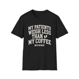 My Patients Weigh Less Than My Coffee Shirt, Funny NICU Nurse Shirt, Neonatal Nurse Gift, NICU Christmas Tee, Nurse Gift