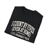 I Count by Fives (Even at Home) Shirt, Funny Pharmacy Tech Shirt, Pharmacist Gift, Pharmacy Technician Tee, Pharmacy Week Gift
