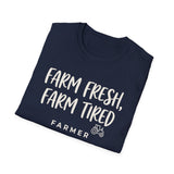 Farm Fresh, Farm Tired Shirt, Funny Farmer Shirt, Farmer Gift, Farm Tee, Homestead Gift