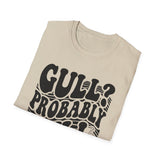 Gull? Probably Gull Shirt, Funny Birder Shirt, Bird Watcher Gift, Birdwatching Tee, Birder Gift