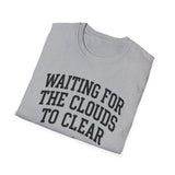 Waiting for the Clouds to Clear Shirt, Funny Amateur Astronomer Shirt, Astronomy Gift, Stargazing Tee, Space Lover Gift