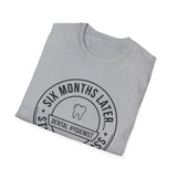 Six Months Later Still Didn't Floss Shirt, Funny Dental Hygienist Shirt, RDH Gift, Dental Office Team Tee, Dental Hygiene Gift
