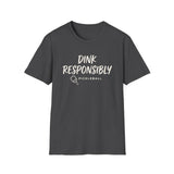 Dink Responsibly Shirt, Funny Pickleball Shirt, Pickleball Gift, Pickleball Tee, Player Gift