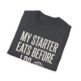 My Starter Eats Before I Do Shirt, Funny Sourdough Shirt, Sourdough Starter Gift, Bread Baker Tee, Homestead Baking Gift