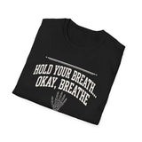 Hold Your Breath Okay, Breathe Shirt, Funny X-Ray Tech Shirt, Radiology Tech Gift, Rad Tech Week Tee, Radiologic Technologist
