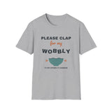 Please Clap for My Wobbly Bowl Shirt, Funny Pottery Shirt, Beginner Potter Gift, Ceramics Class Tee, Clay Artist T-Shirt