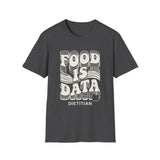Food Is Data Shirt, Funny Dietitian Shirt, Dietitian Gift, Nutrition Tee, RD Gift