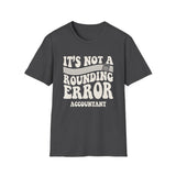 It's Not a Rounding Error Shirt, Funny Accountant Shirt, Accountant Gift, CPA Tee, Tax Season Gift