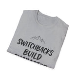 Switchbacks Build Character Shirt, Funny Hiker Shirt, Hiker Gift, Hiking Tee, Outdoor Lover Gift