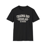 Trauma Bay Regular Shirt, Funny ER Nurse Shirt, ER Nurse Gift, Emergency Nurse Tee, Nurse Week Gift