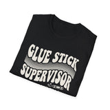 Glue Stick Supervisor Shirt, Funny Kindergarten Teacher Shirt, Kindergarten Teacher Gift, Teacher Tee, Back to School Gift