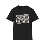 Nice Veins (Professionally Speaking) Shirt, Funny Phlebotomist Shirt, Phlebotomy Gift, Lab Tech Tee, Lab Week Gift