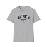 Load and Go Shirt, Funny EMT Shirt, EMT Gift, Paramedic Tee, First Responder Gift